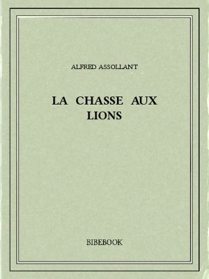 La chasse aux lions - Assollant, Alfred - Bibebook cover