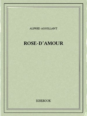 Rose-d&#039;Amour - Assollant, Alfred - Bibebook cover