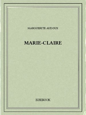 Marie-Claire - Audoux, Marguerite - Bibebook cover