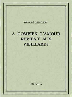 A combien l’amour revient aux vieillards - Balzac, Honoré de - Bibebook cover