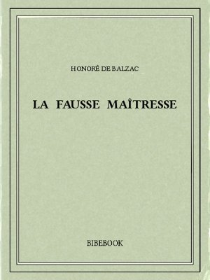 La fausse maîtresse - Balzac, Honoré de - Bibebook cover