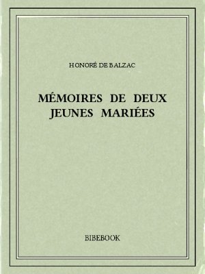 Mémoires de deux jeunes mariées - Balzac, Honoré de - Bibebook cover