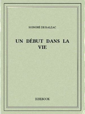 Un Début Dans La Vie Balzac Honoré De Télécharger - 