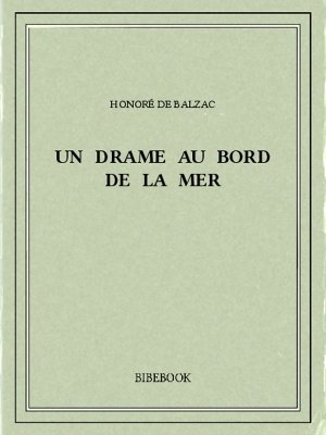 Un drame au bord de la mer - Balzac, Honoré de - Bibebook cover