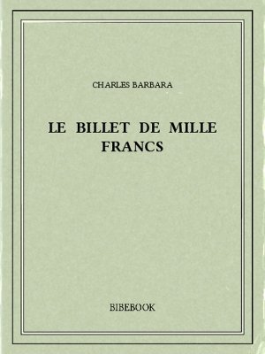 Le billet de mille francs - Barbara, Charles - Bibebook cover