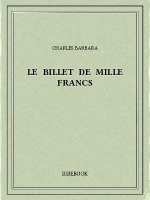 Le billet de mille francs - Barbara, Charles - Bibebook cover