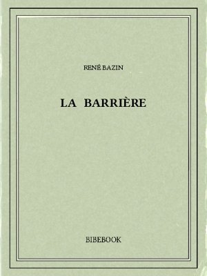 La barrière - Bazin, René - Bibebook cover