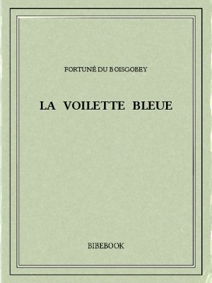 La voilette bleue - Boisgobey, Fortuné du - Bibebook cover