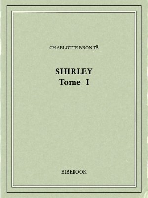 Shirley I - Brontë, Charlotte - Bibebook cover