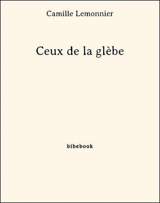 Ceux de la glèbe - Lemonnier, Camille - Bibebook cover