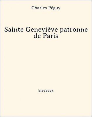 Sainte Geneviève patronne de Paris - Péguy, Charles - Bibebook cover