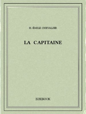 La Capitaine - Chevalier, H.-Émile - Bibebook cover