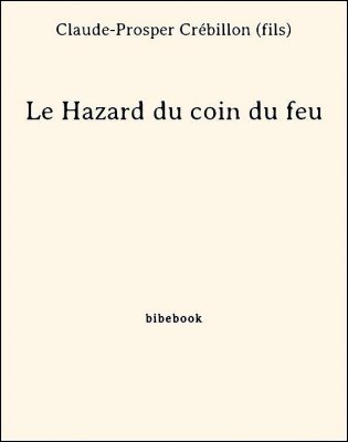 Le Hazard du coin du feu - Crébillon (fils), Claude-Prosper - Bibebook cover