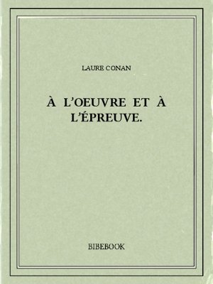À l&#039;oeuvre et à l&#039;épreuve. - Conan, Laure - Bibebook cover