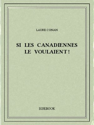Si les Canadiennes le voulaient ! - Conan, Laure - Bibebook cover
