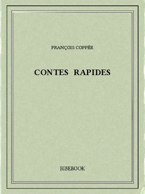 Contes rapides - Coppée, François - Bibebook cover