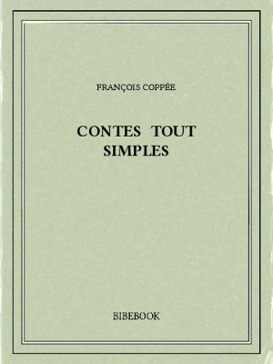 Contes tout simples - Coppée, François - Bibebook cover