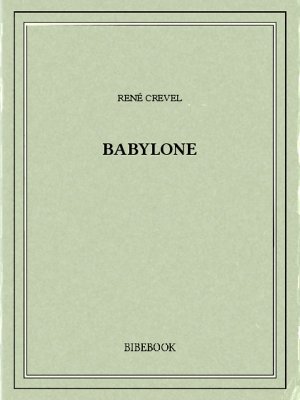 Babylone - Crevel, René - Bibebook cover