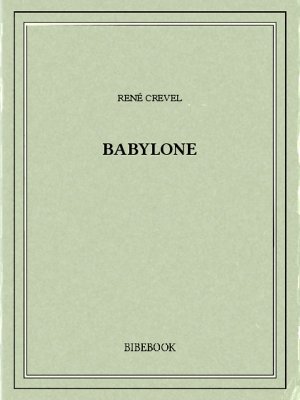 Babylone - Crevel, René - Bibebook cover