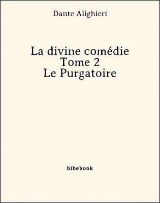 La divine comédie - Tome 2 - Le Purgatoire - Alighieri, Dante - Bibebook cover