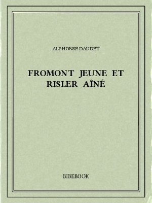 Fromont jeune et Risler aîné - Daudet, Alphonse - Bibebook cover