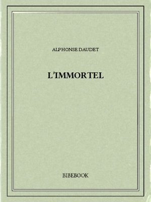 L&#039;Immortel - Daudet, Alphonse - Bibebook cover