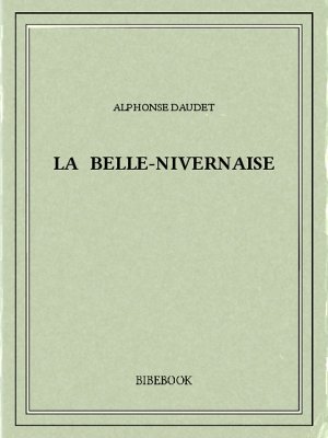 La Belle-Nivernaise - Daudet, Alphonse - Bibebook cover