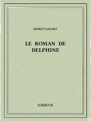 Le roman de Delphine - Daudet, Ernest - Bibebook cover