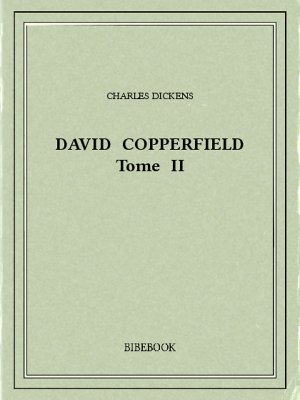 David Copperfield 2 - Dickens, Charles - Bibebook cover