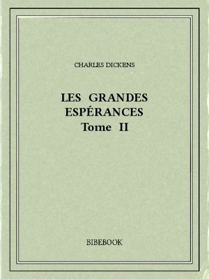 Les grandes espérances II - Dickens, Charles - Bibebook cover