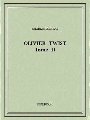 Olivier Twist II - Dickens, Charles - Bibebook cover