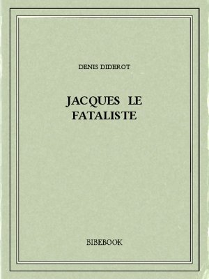 Jacques le fataliste - Diderot, Denis - Bibebook cover