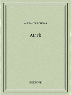 Acté - Dumas, Alexandre - Bibebook cover