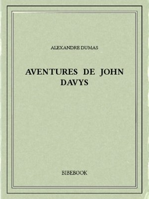 Aventures de John Davys - Dumas, Alexandre - Bibebook cover