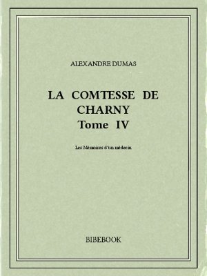 La comtesse de Charny IV - Dumas, Alexandre - Bibebook cover