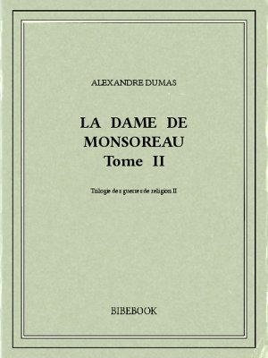La dame de Monsoreau II - Dumas, Alexandre - Bibebook cover