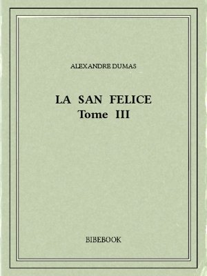 La San Felice III - Dumas, Alexandre - Bibebook cover