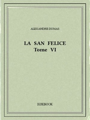 La San Felice VI - Dumas, Alexandre - Bibebook cover