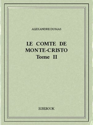 Le comte de Monte-Cristo II - Dumas, Alexandre - Bibebook cover