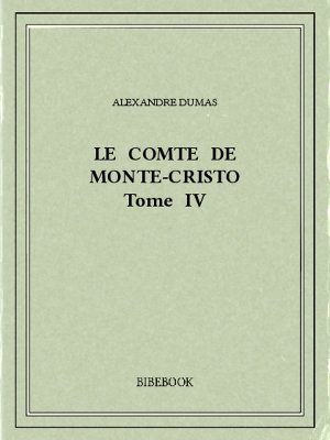 Le comte de Monte-Cristo IV - Dumas, Alexandre - Bibebook cover