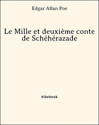 Le Mille et deuxième conte de Schéhérazade - Poe, Edgar Allan - Bibebook cover