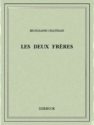 Les deux frères - Erckmann-Chatrian - Bibebook cover