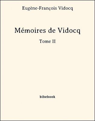 Mémoires de Vidocq - Tome II - Vidocq, Eugène-François - Bibebook cover