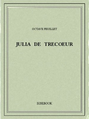 Julia de Trecoeur - Feuillet, Octave - Bibebook cover