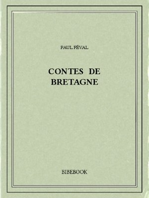 Contes de Bretagne - Féval, Paul - Bibebook cover