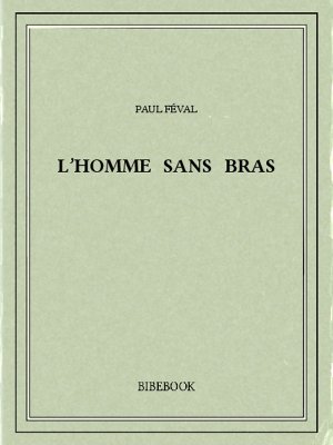 L’homme sans bras - Féval, Paul - Bibebook cover
