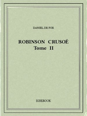 Robinson Crusoé II - Foe, Daniel De - Bibebook cover