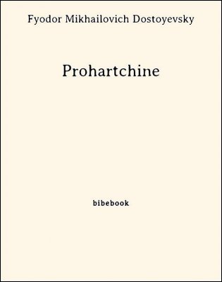 Prohartchine - Dostoyevsky, Fyodor Mikhailovich - Bibebook cover