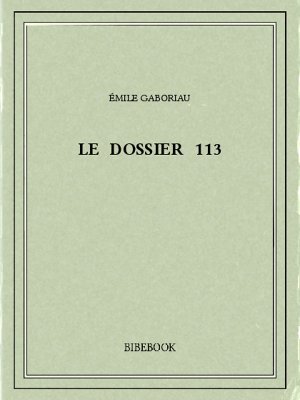 Le dossier 113 - Gaboriau, Émile - Bibebook cover