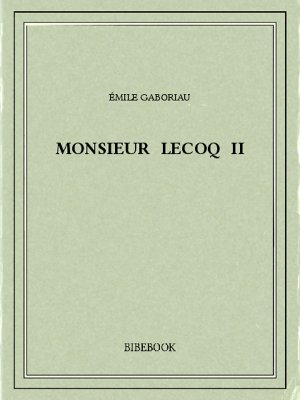 Monsieur Lecoq II - Gaboriau, Émile - Bibebook cover